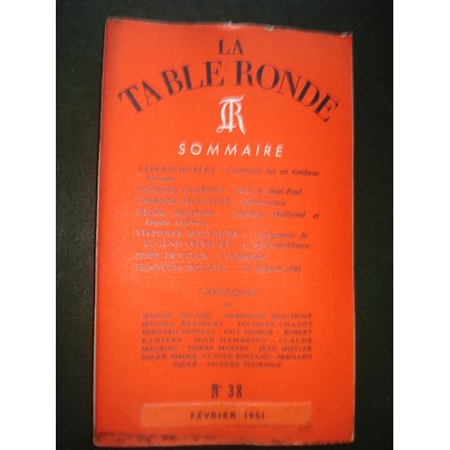 La Table Ronde. N 38, Fvrier 1951. Contient Entre Autre : Variations Sur Un Tombeau Baroque, Par Aldous Huxley (13 Pages). Paul & Jean-Paul, Par Jacques Laurent (32 Pages). Rducation...   