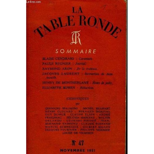 La Table Ronde N47 Novembre 1951 - Caramuru Par Blaise Cendrars - Journal Par Paul Rgnier - De La Trahison Par Raymond Aron - Instruction De Jean Anouilh Par Jacques Laurent - Notes De Jadis Par(...)   de COLLECTIF 