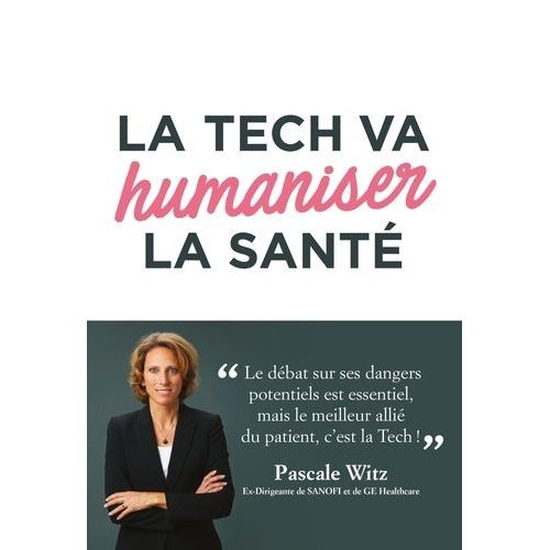 La Tech Va Humaniser La Sant   de Witz Pascale  Format Beau livre 