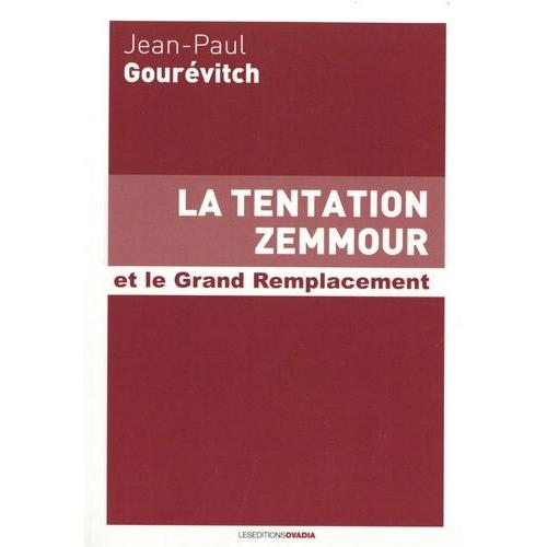 La Tentation Zemmour Et Le Grand Remplacement   de Gourvitch Jean-Paul  Format Beau livre 