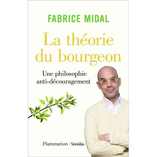 La Thorie Du Bourgeon - Une Philosophie Anti-Dcouragement   de fabrice midal  Format Beau livre 