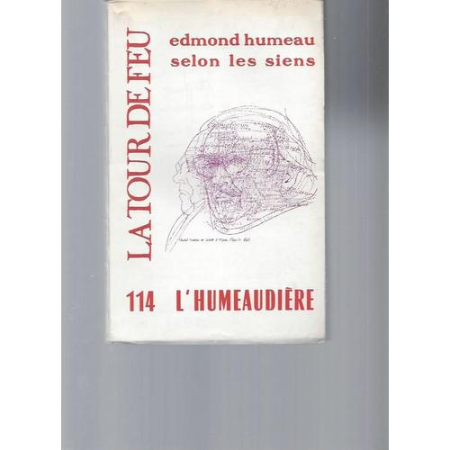 La Tour De Feu N 114 -L'humeaudire: Edmond Humeau Selon Les Siens (Ddicac)    Format Broch 