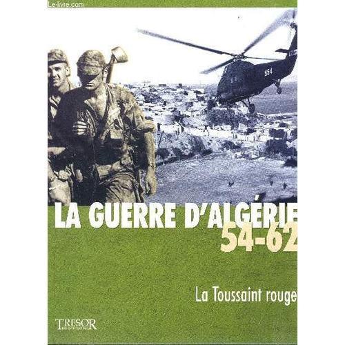 La Toussaint Rouge- Vol. 1- La Guerre D Algerie 54-62 | Rakuten