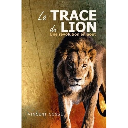 La Trace Du Lion - Une Rvolution En Aot    Format Beau livre 