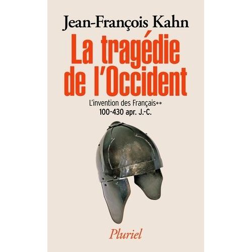 L'invention Des Franais - Tome 2, La Tragdie De L'occident (100-430 Apr - J.-C.)    Format Poche 