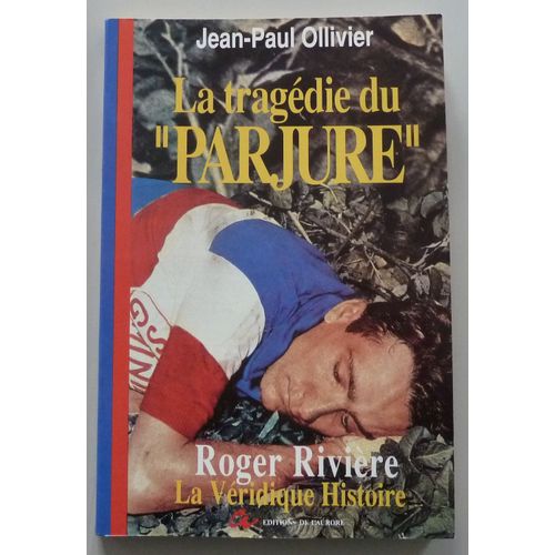 Tragedie Du Parjure - La Vridique Histoire De Roger Rivire   de ollivier jean-paul  Format Reli 