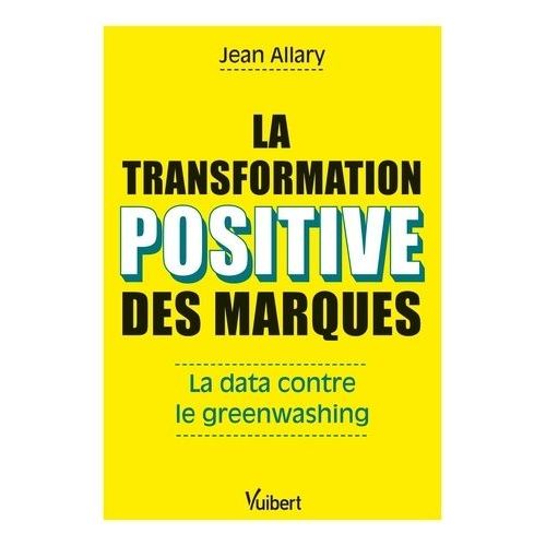 La Transformation Positive Des Marques - La Data Contre Le Greenwashing    Format Grand Format 