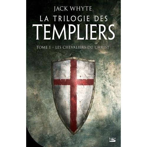 La Trilogie Des Templiers Tome 1 - Les Chevaliers Du Christ   de Whyte Jack  Format Beau livre 