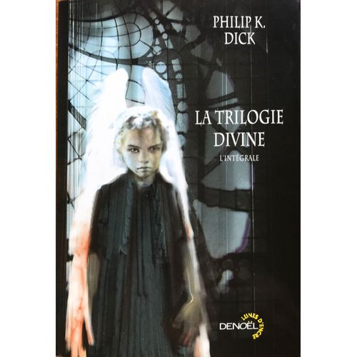 La Trilogie Divine - L'intgrale   de philip k. dick 