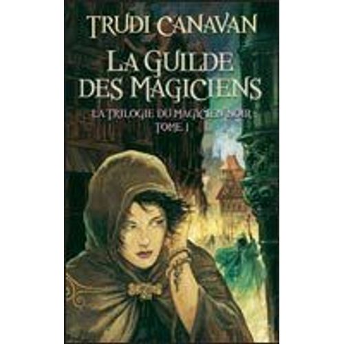 La Trilogie Du Magicien Noir, Tome 1 : La Guilde Des Magiciens   de canavan trudi  Format Poche 