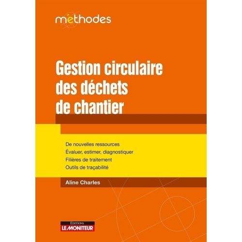 Gestion Circulaire Des Dchets De Chantier - Filires De Traitement, Outils De Traabilit    Format Grand Format 