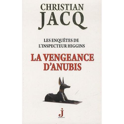 Les Enqutes De L'inspecteur Higgins Tome 14 - La Vengeance D'anubis   de christian jacq  Format Beau livre 