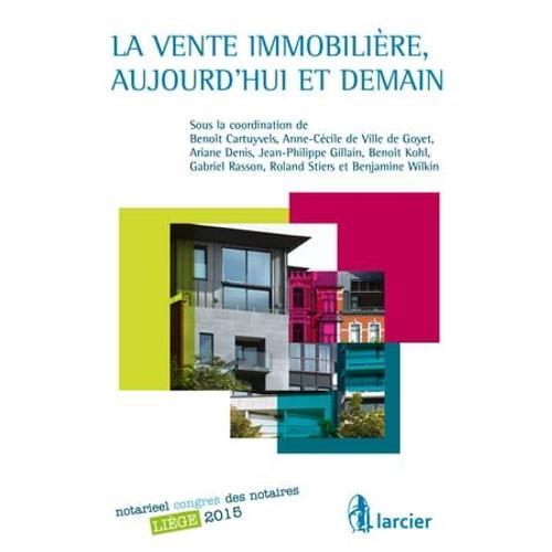 La Vente Immobilire, Aujourd'hui Et Demain   de Benot Cartuyvels