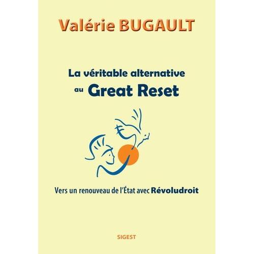 La Vritable Alternative Au Great Reset   de Bugault Valrie  Format Beau livre 