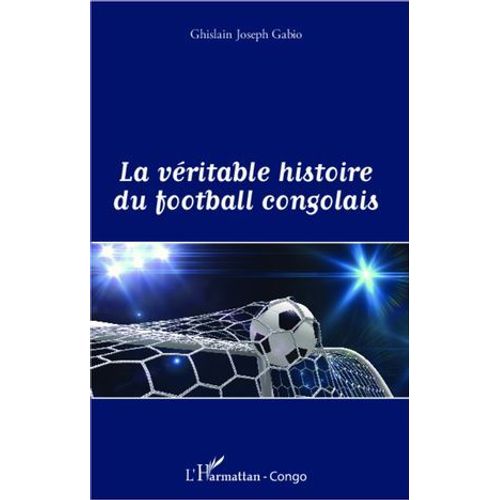 La Vritable Histoire Du Football Congolais  
