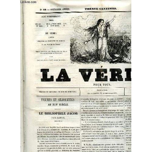 La Vrit Pour Tous N45 Deuxime Anne Jeudi 14 Octobre 1858 - Le Bibliophile Jacob (Paul Lacroix) Suite Et Fin - Jacque Et Jean Souvenir De Crime - La Camaraderie - chos De La Semaine - Roger De(...)   de Collectif 