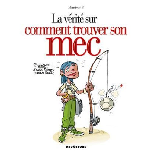La Vrit Sur Comment Trouver Son Mec  