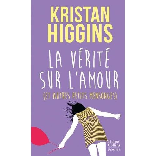 La Vrit Sur L'amour (Et Autres Petits Mensonges)    Format Poche 