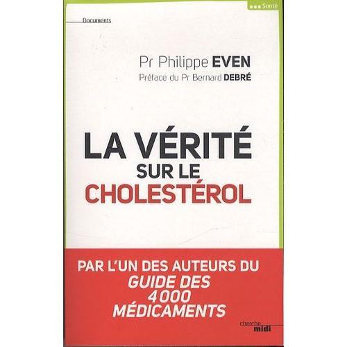 La Vrit Sur Le Cholestrol   de Even Philippe  Format Broch 