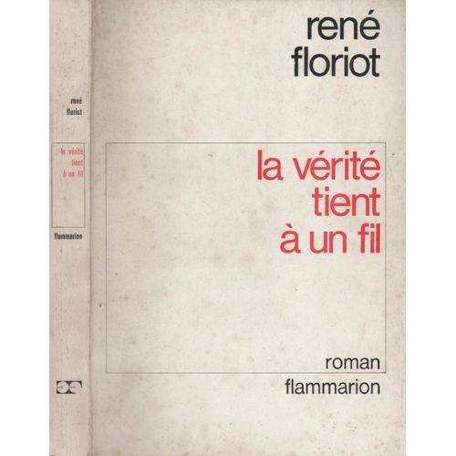 La Vrit Tient  Un Fil   de Ren Floriot  Format Broch 