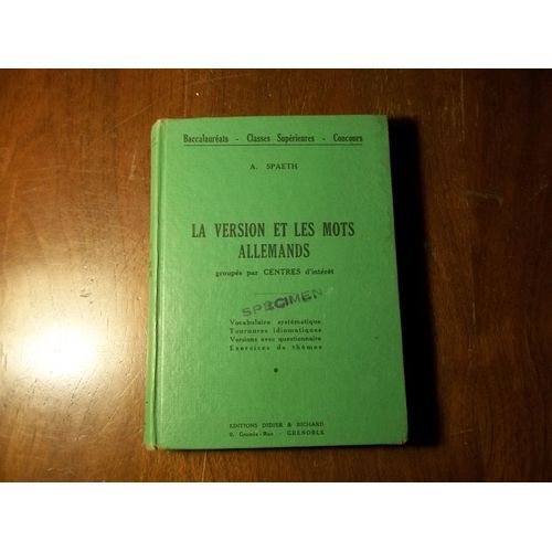 La Version Et Les Mots Allemands Groups Par Centres D'intret - Spaeth, A -1952   de spaeth, a  Format Reli 