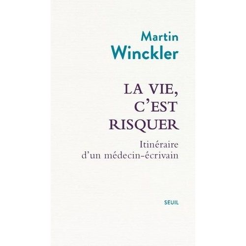 La Vie, C'est Risquer - Itinraire D'un Mdecin-crivain    Format Grand Format 