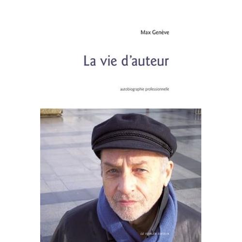 La Vie D'auteur   de Max Genve