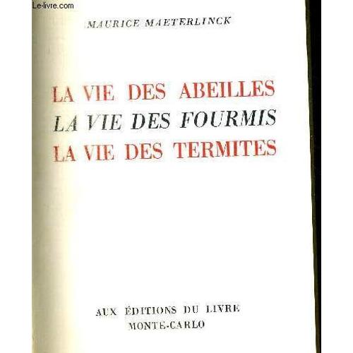 La Vie Des Abeilles La Vie Des Fourmis La Vie Des Termites En 1 Volume   de maurice maeterlinck  Format Reli 