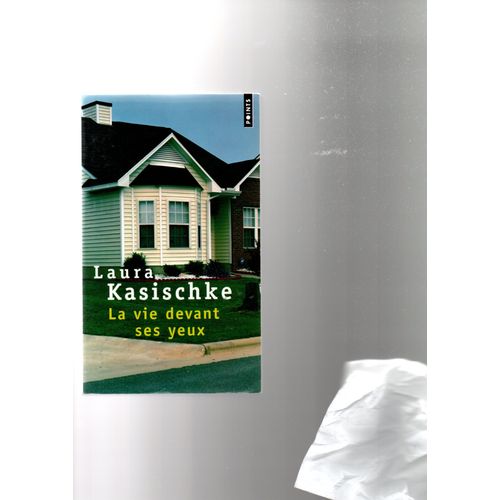 La Vie Devant Ses Yeux   de Laura KASISCHKE 