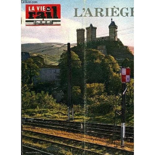 La Vie Du Rail N 1186 - Spcial Arige - Terre D Enchantement Par Isabelle Sandy, Pays De Tourisme Par Adelin Moulis, A Travers L Histoire Par Agns De Saint-Blanquat, Richesses Souterraines Par(...)   de COLLECTIF 