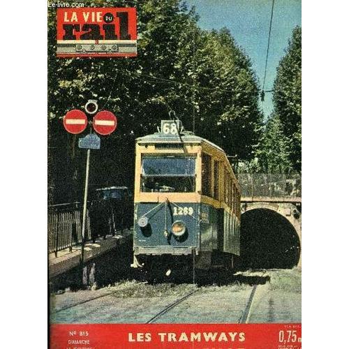 La Vie Du Rail N 815 - Ouverture Du Muse National Des Transports, Le Ferry-Boat Transcapien, Une Heureuse Entreprise De Transport Prive Dans La Banlieue De Tokio, Premier Coup De Pioche De L(...)   de COLLECTIF 