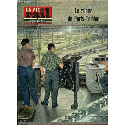 La Vie Du Rail N 947 - Le Triage De La Gare De Paris-Tolbiac, Train De Chocolat A Maxville, Un Chemin De Fer Vraiment Peu Connu - Bomlitz-Cordingen, Premier Grand Portique A Signaux A St Lazare(...)   de COLLECTIF 