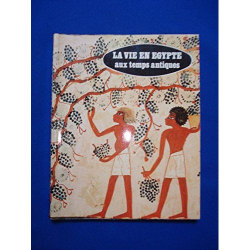La Vie En Egypte Aux Temps Antiques   de Bernard Romant  Format Broch 