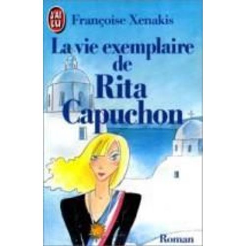 La Vie Exemplaire De Rita Capuchon   de Xenakis Franoise