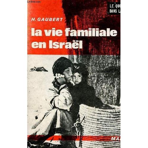 La Vie Familiale En Isral - Collection Le Quotidien Dans La Bible.   de H.Gaubert 