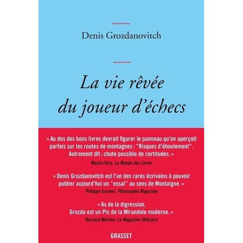 La Vie Rve Du Joueur D'checs - Variantes Ludiques Parmi Les Soixante-Quatre Cases    Format Grand Format 