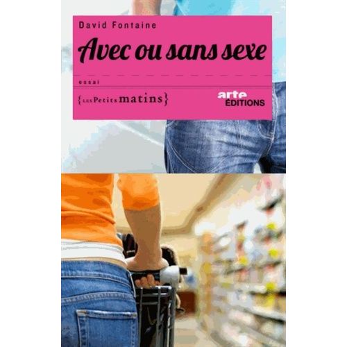 Avec Ou Sans Sexe   de Fontaine David  Format Broch 