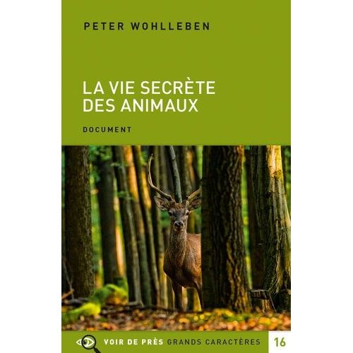 La Vie Secrte Des Animaux - Amour, Deuil, Compassion : Un Monde Cach S'ouvre  Nous    Format Grand Format 