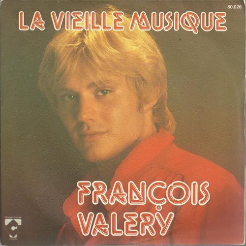 La Vieille Musique (F. Valry - Claude Lemesle) 3'20  /  Je N'ai Jamais Aime Que Toi (Eric Charden, Didier Barbelivien) 3'20 - Franois Valry