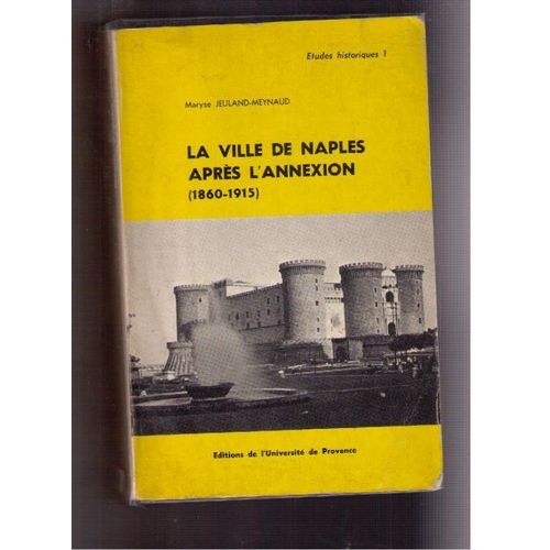 La Ville De Naples Aprs L'Annexion, 1860-1915   de Maryse Jeuland-Meynaud  Format Poche 