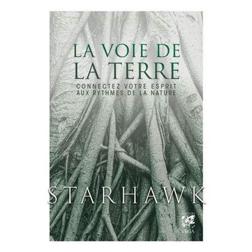 La Voie De La Terre - Connectez Votre Esprit Aux Rythmes De La Nature - Livre  
