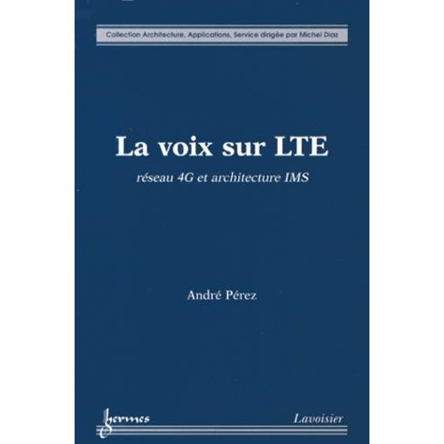 La Voix Sur Lte - Rseau 4g Et Architecture Ims    Format Broch 