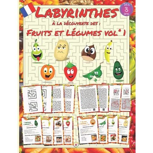 Labyrinthes  La Dcouverte Des : Fruits Et Lgumes Vol 1: Un Grand Livre Ludique De Labyrinthes Illustrs Tout En Couleurs Pour Le Voyage,  Offrir ... L'veil, La Concentration Et La Rflexion.   de FROGGY, BUZZY  Format Broch 