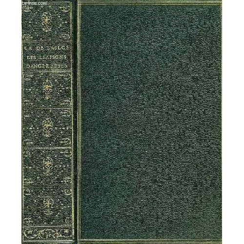 Les Liaisons Dangereuses, Ou Lettres Recueillies Dans Une Societe Et Publiees Pour L'instruction De Quelques Autres   de pierre choderlos de laclos