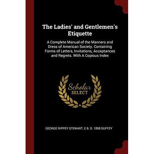 The Ladies And Gentlemens Etiquette A Complete Manual Of The Manners