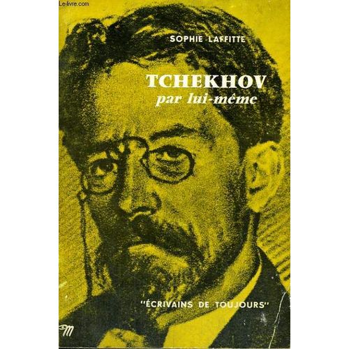 Tchkhov Par Lui-Mme - Collection Ecrivains De Toujours N30   de sophie laffitte