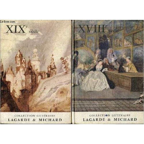 Lagarde & Michard - Lot De 2 Volumes : Xviiie Siecle, Les Grands Auteurs Francais Du Programme Iv + Xixe Siecle, Les Grands Auteurs Francais Du Programme, V - Collection Litteraire   
