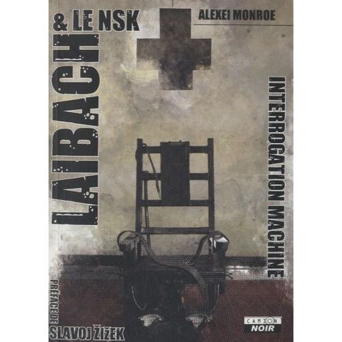 Laibach & Le Nsk - Interrogation Machine   de Monroe Alexei  Format Broch 