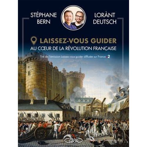 Laissez-Vous Guider - Au Coeur De La Rvolution Franaise  