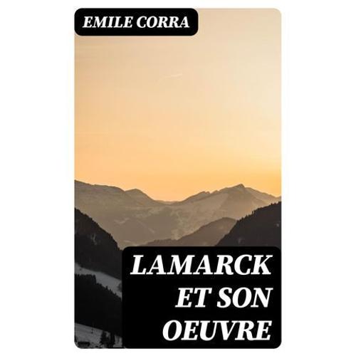 Lamarck Et Son Oeuvre   de Emile Corra